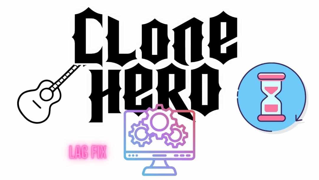 Clone Hero Lag Fix: Become a Lag-Free Rock Star